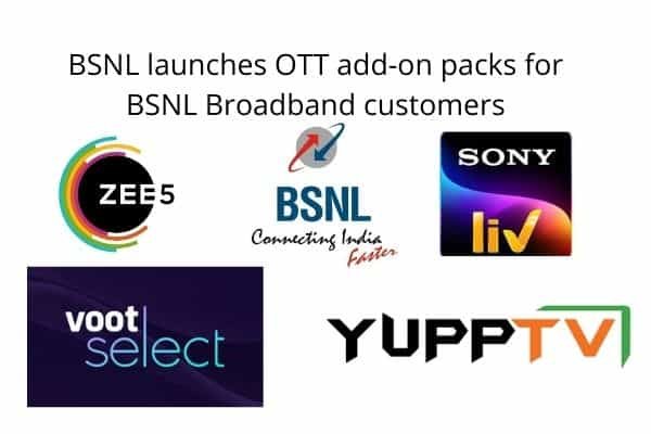 BSNL launches ZEE5, SonyLIV, Voot select, YuppTV, etc. OTT add-on packs for BSNL Broadband customers